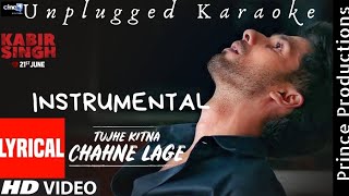 Tujhe Kitna Chahne Lage  Unplugged Instrumental  Karaoke  Kabir Singh Prince Productions [upl. by Felipa]