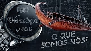 O que somos nós  Nerdologia [upl. by Presber197]