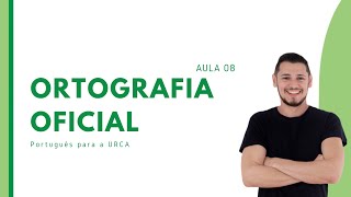 AULA 08  Ortografia Oficial [upl. by Yliab898]