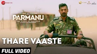 Thare Vaaste  Full Video  PARMANUThe Story Of Pokhran  John Abraham Divya Kumar Sachin  Jigar [upl. by Ahcsrop]