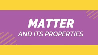 MATTER AND ITS PROPERTIES  SCIENCEGRADE 5 [upl. by Willman]