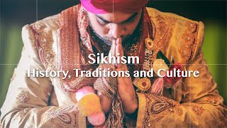 Sikhism History Traditions and Culture [upl. by Eizeerb182]