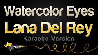 Lana Del Rey  Watercolor Eyes Karaoke Version [upl. by Ariahs]