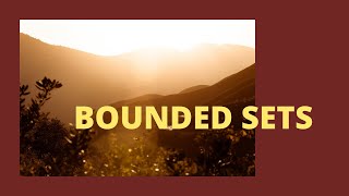 BOUNDED sets  EXAMPLES  How to prove that a set is bounded  Real ANALYSIS [upl. by Ahsaet918]