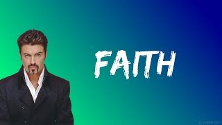 George Michael  Faith Lyrics [upl. by Agbogla]