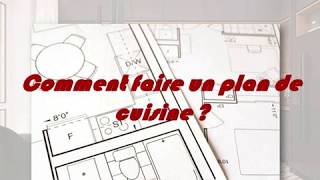 CONCEVOIR ET AMÉNAGER SA CUISINE PART 1  quotCOMMENT FAIRE UN PLAN DE CUISINE [upl. by Ydnerb]