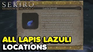 Sekiro  How To Get All The Lapis Lazuli Upgrade Materials In Sekiro Shadows Die Twice [upl. by Riggins]