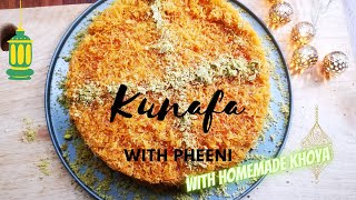 Kunafa  Kanafeh with Homemade Khoya amp Pheni semolina vermicelli by The Pinch [upl. by Foskett]