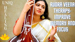 Rudra Veena Therapy  Improve Memory Focus Relaxing Instrumental Classical Music   UNIQ Healing [upl. by Bouton531]