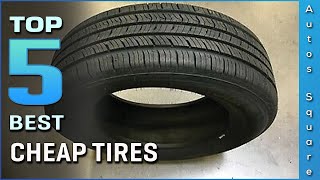 Top 5 Best Cheap Tires Review in 2025 [upl. by Ruffin]