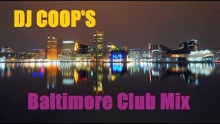 DJ COOPS Baltimore Club Mix [upl. by Auria46]