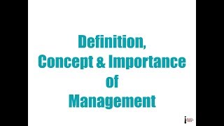 Definition concept amp importance of management [upl. by Eerak]