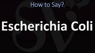 How to Pronounce Escherichia Coli CORRECTLY [upl. by Aphrodite]