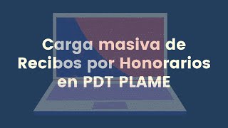 Carga masiva de Recibos por Honorarios en PDT PLAME [upl. by Alfredo632]