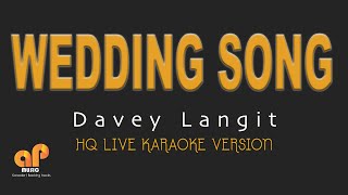 WEDDING SONG  Davey Langit HQ KARAOKE VERSION [upl. by Campagna]