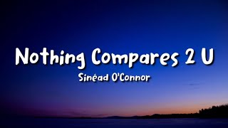 Sinéad O’Connor  Nothing Compares 2 U lyrics [upl. by Hosbein]