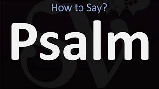 How to Pronounce Psalm CORRECTLY [upl. by Ahseinaj]