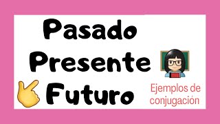 🔴 Verbos en PRESENTE  PASADO  FUTURO 👩🏻‍🏫  Pronombres personales y conjugaciones [upl. by Patterman]