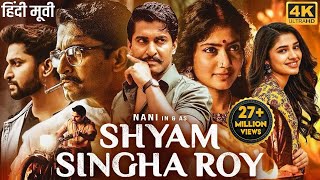 Nanis SHYAM SINGHA ROY 2024 New Released Hindi Dubbed Movie  Sai Pallavi Krithi  South Movie [upl. by Dnomyar]