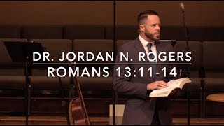 The Urgency of Holy Living  Romans 131114 82519  Dr Jordan N Rogers [upl. by Rafi847]