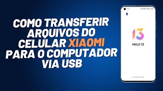 Como transferir arquivos do celular Xiaomi para o computador via USB [upl. by Barbur27]