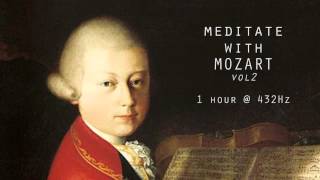 Meditate with Mozart  432Hz Classical Music  Vol 2 [upl. by Blondie]