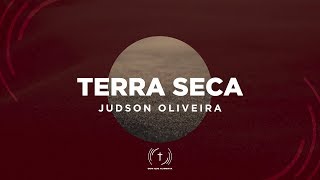 JUDSON OLIVEIRA  Terra Seca Lyric Vídeo [upl. by Attiuqal]