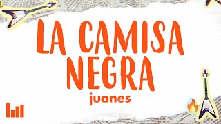 Juanes  La Camisa Negra Letra [upl. by Jarlen788]