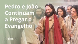 Pedro e João Continuam a Pregar o Evangelho [upl. by Grosvenor]