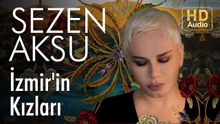 Sezen Aksu  İzmirin Kızları Official Audio [upl. by Nnave540]