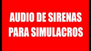 AUDIO DE SIRENAS PARA UN SIMULACRO [upl. by Eenahc]