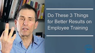 3 Tips for More Effective Employee Training [upl. by Litton]