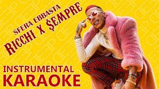 Sfera Ebbasta RICCHI X SEMPRE Karaoke  Instrumental [upl. by Ebbarta]