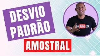 DESVIO PADRÃO AMOSTRAL [upl. by Hernandez]