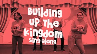 Building Up The Kingdom SingAlong  Kingdom Kids  Kids Ministry [upl. by Aisorbma]