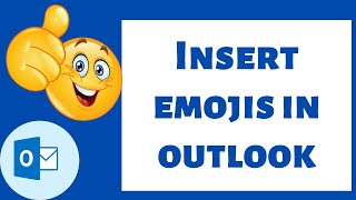 How to Insert EmojisEmotions in Outlook [upl. by Ginzburg]