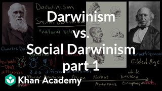 Darwinism vs Social Darwinism part 1  US History  Khan Academy [upl. by Akemhs]