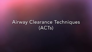 CF Foundation  Airway Clearance Techniques ACTs [upl. by Mandal]