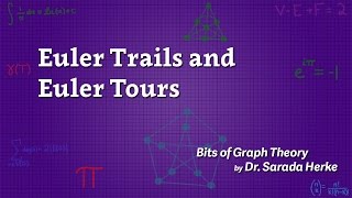 Graph Theory 23 Euler Trails and Euler Tours [upl. by Berkshire781]