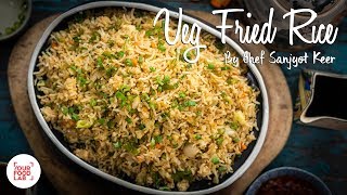 Veg Fried Rice Recipe  Restaurant Style Quick Recipe  Chef Sanjyot Keer [upl. by Lehacim]