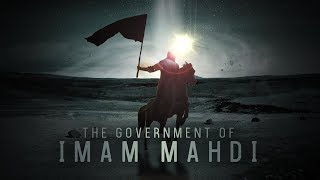 The Government of Imam Mahdi atf  Full Documentary [upl. by Katlin267]