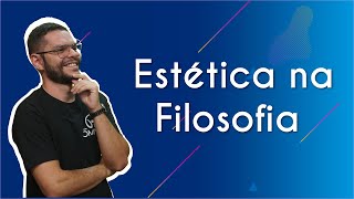 Estética na Filosofia  Brasil Escola [upl. by Airebma]