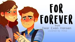 For Forever Dear Evan Hansen 【covered by Anna】 [upl. by Ynnaffit786]