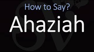 How to Pronounce Ahaziah CORRECTLY [upl. by Ardeed]