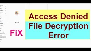 How to fix File access denied or 0x80071771 “The specified file could not be decrypted” [upl. by Bornstein]