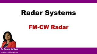 Radar Systems  Frequency Modulated CW Radar [upl. by Suzy]