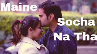 Maine Socha Na Tha Official Video Song  Sonu Makan  Aishwarya Pradhan  SM Music Records [upl. by Reddin]