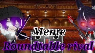 Roundtable Rival  《Meme》 Fnaf Storys [upl. by Notselrahc350]