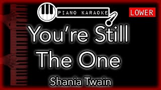 Youre Still The One LOWER 3  Shania Twain  Piano Karaoke Instrumental [upl. by Einnad490]