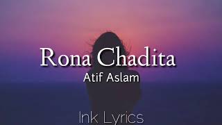 Rona Chadita  Atif Aslam  Lyrics [upl. by Fabio]